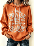 Women's I Will Praise Him In Every Season Hoodie