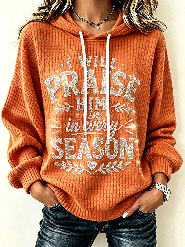 Women's I Will Praise Him In Every Season Hoodie